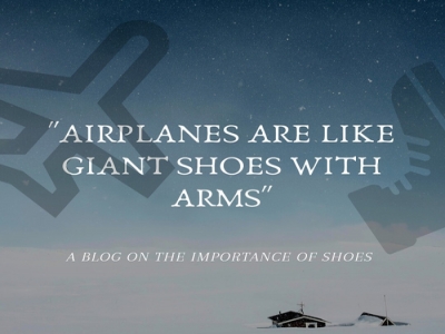â€œAIRPLANES ARE LIKE GIANT SHOES WITH ARMS!â€